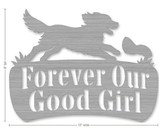 Example memorial gift: metal sign reading Forever Our Good Girl